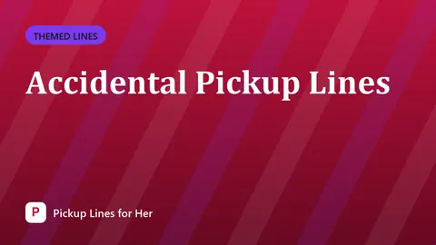 Accidental Pickup Lines