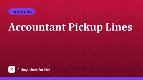 Accountant Pickup Lines