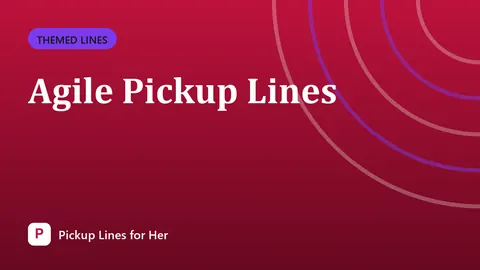 Agile Pickup Lines
