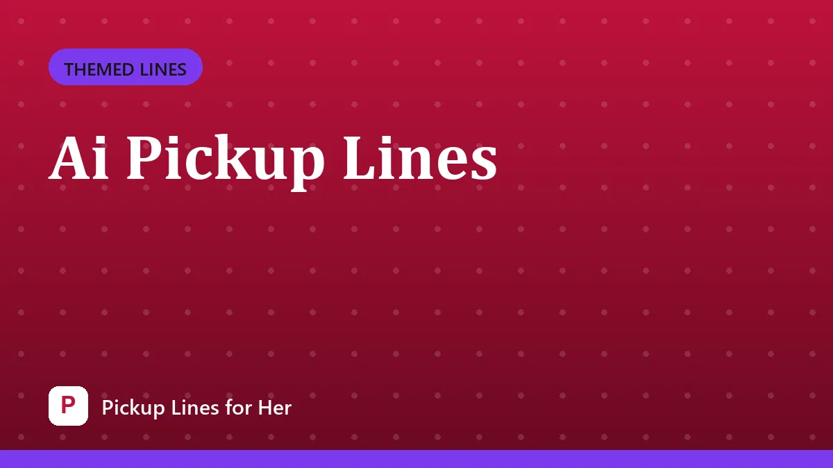 Ai Pickup Lines