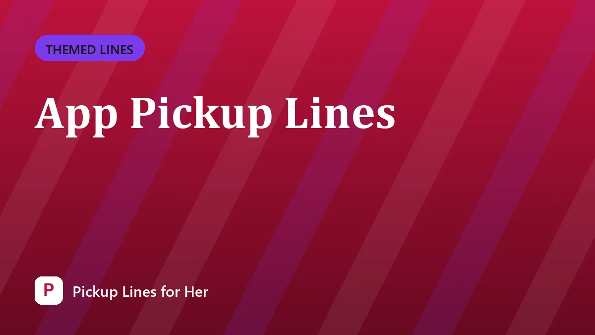 App Pickup Lines