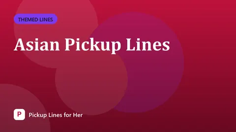 Asian Pickup Lines
