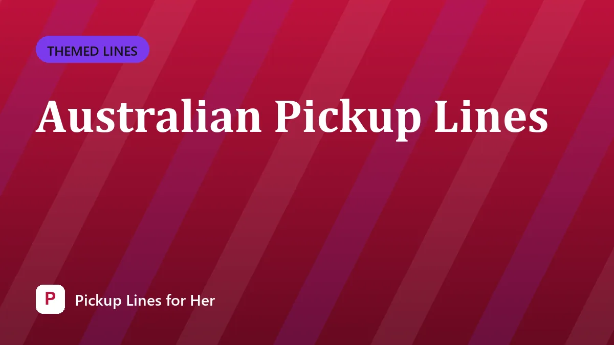 Australian Pickup Lines