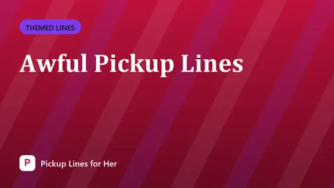 Awful Pickup Lines