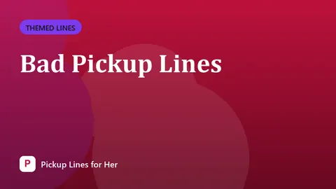 Bad Pickup Lines