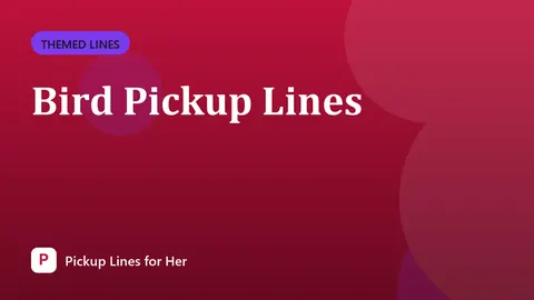 Bird Pickup Lines