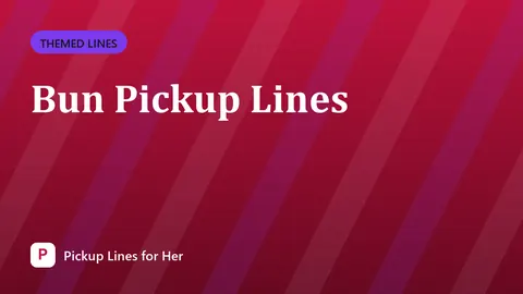 Bun Pickup Lines