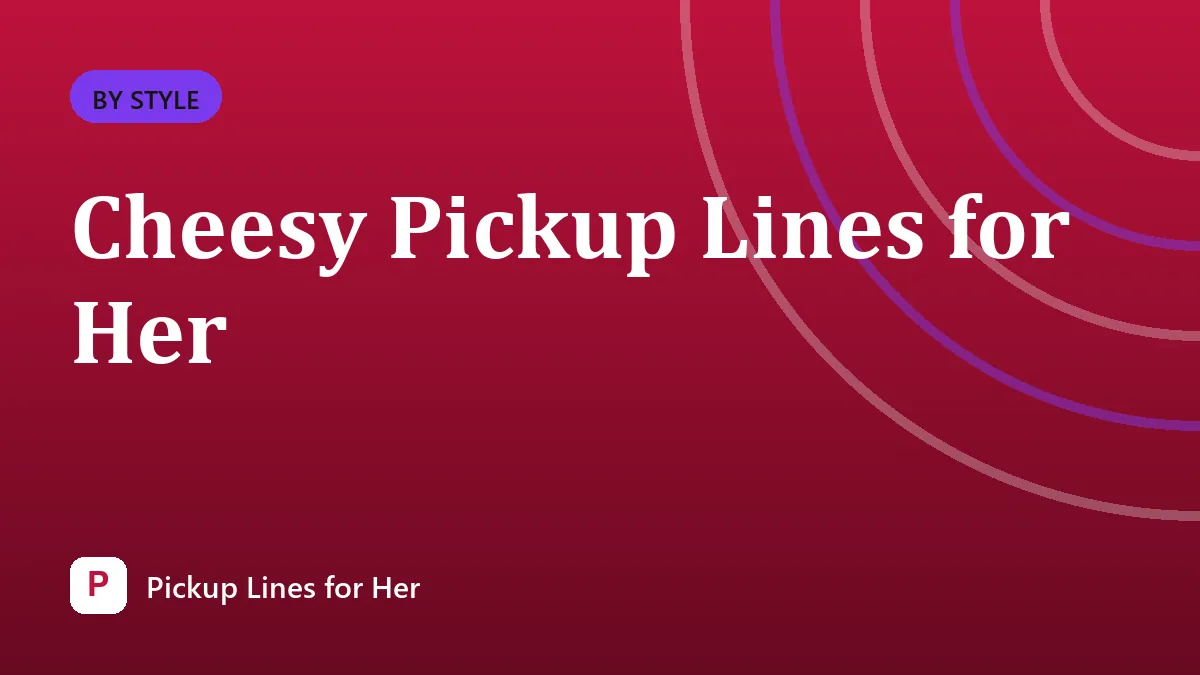 Cheesy Pickup Lines for Her