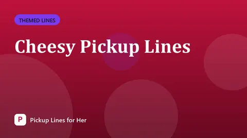 Cheesy Pickup Lines