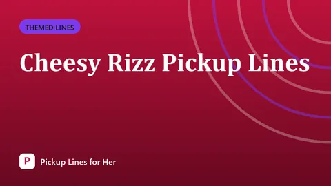 Cheesy Rizz Pickup Lines