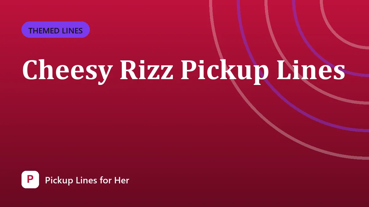 Cheesy Rizz Pickup Lines