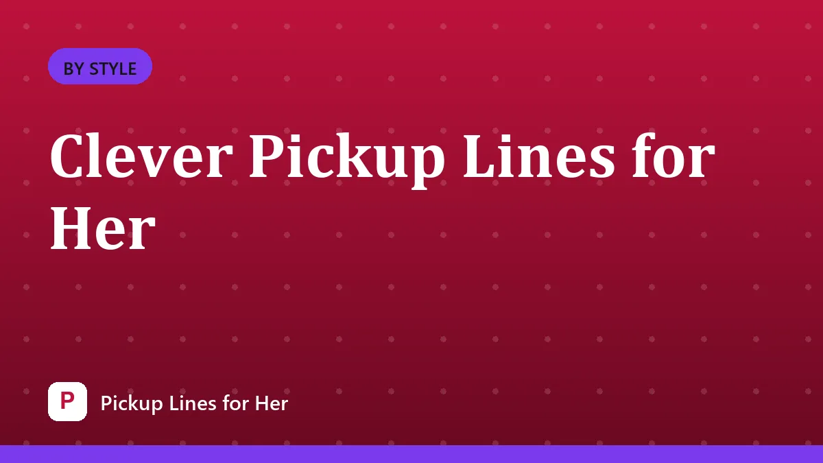 Clever Pickup Lines for Her