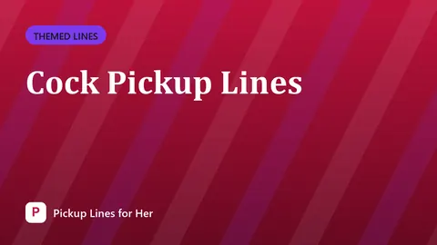 Cock Pickup Lines
