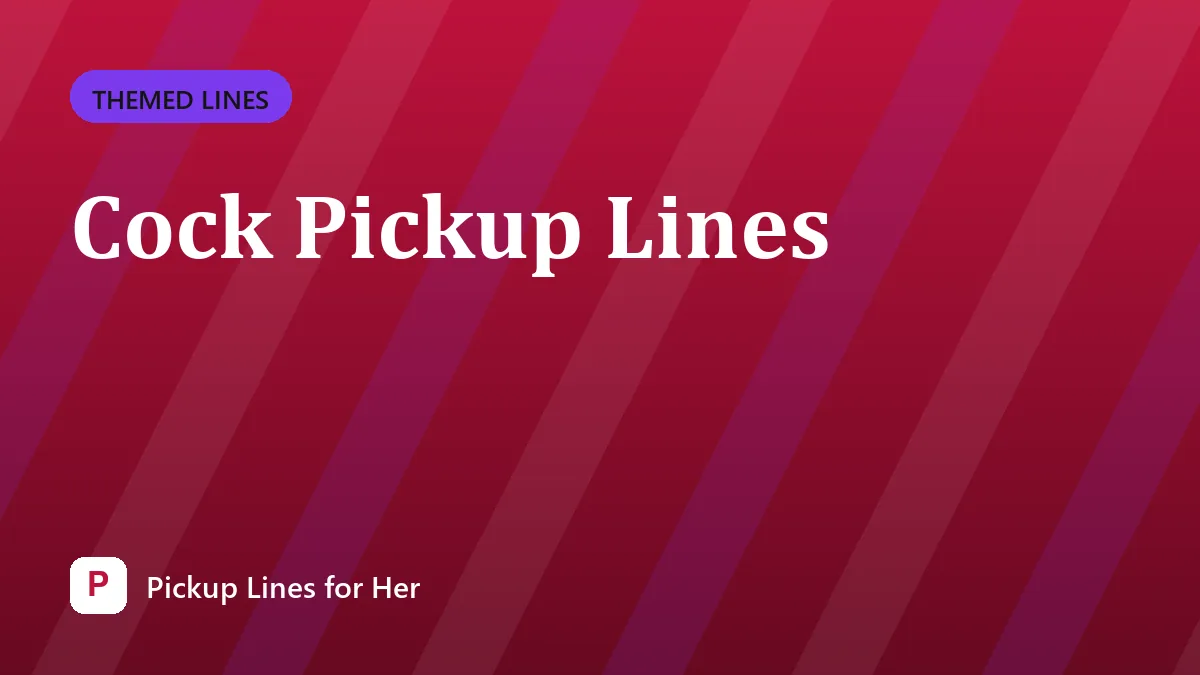 Cock Pickup Lines