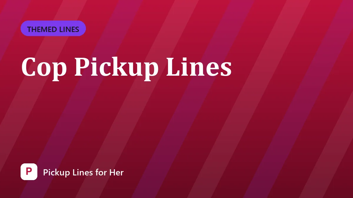 Cop Pickup Lines