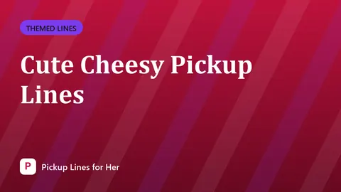 Cute Cheesy Pickup Lines
