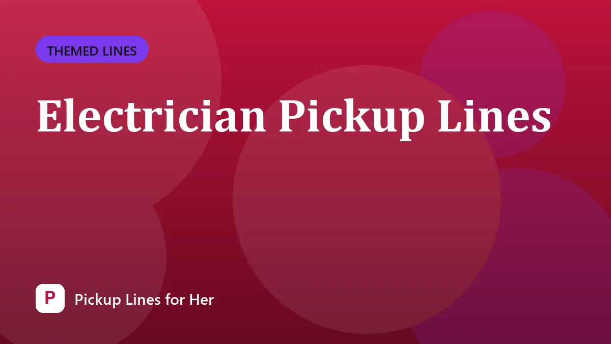 Electrician Pickup Lines