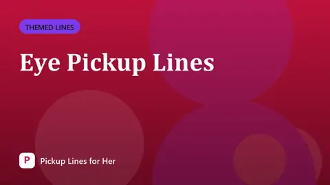 Eye Pickup Lines