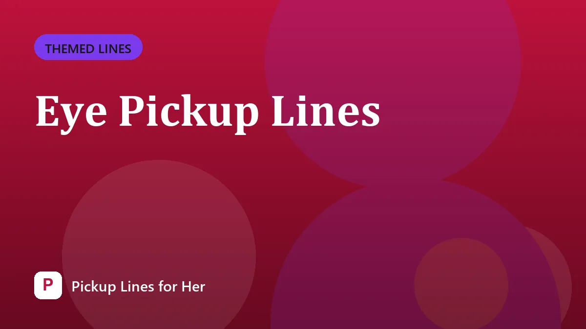 Eye Pickup Lines