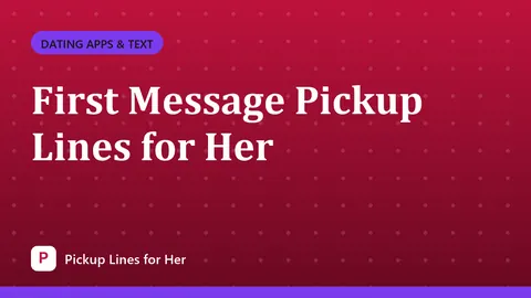 First Message Pickup Lines for Her