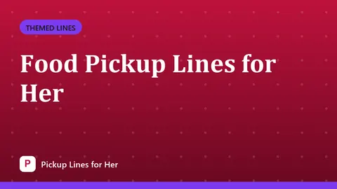Food Pickup Lines for Her