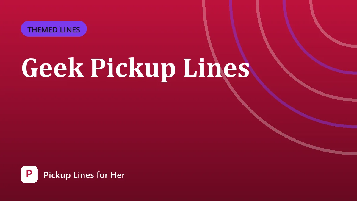 Geek Pickup Lines