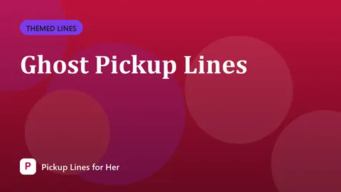 Ghost Pickup Lines