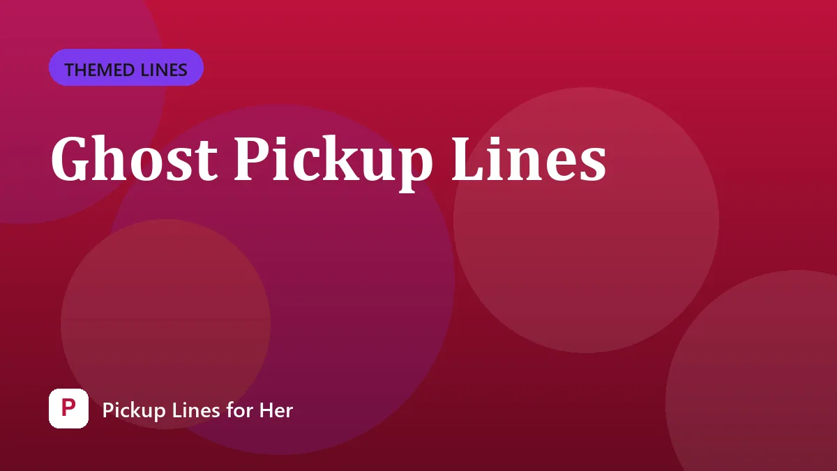 Ghost Pickup Lines