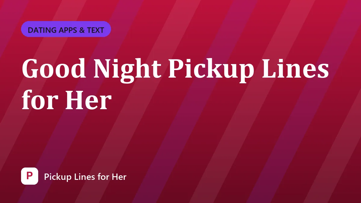 Good Night Pickup Lines for Her