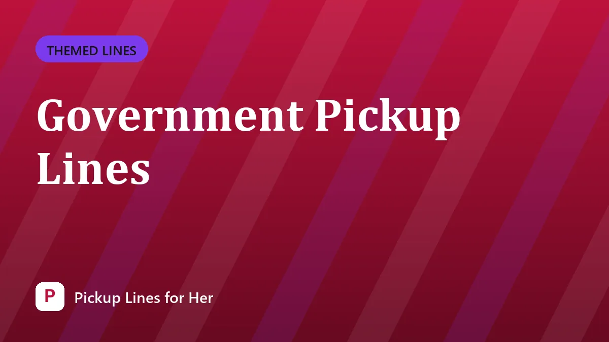 Government Pickup Lines