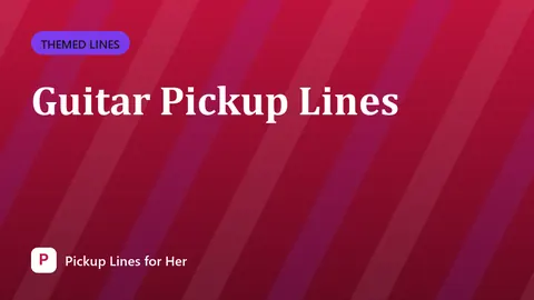 Guitar Pickup Lines