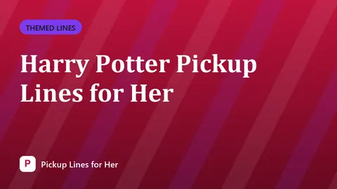 Harry Potter Pickup Lines for Her