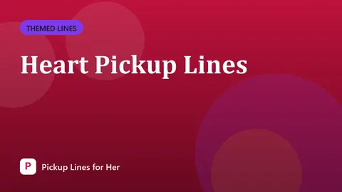 Heart Pickup Lines