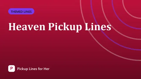 Heaven Pickup Lines