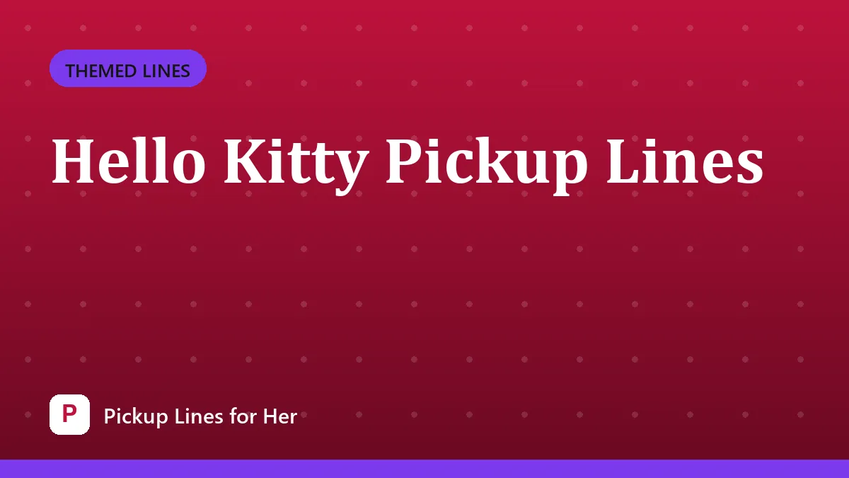 Hello Kitty Pickup Lines
