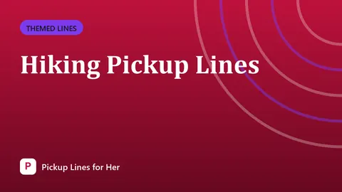 Hiking Pickup Lines