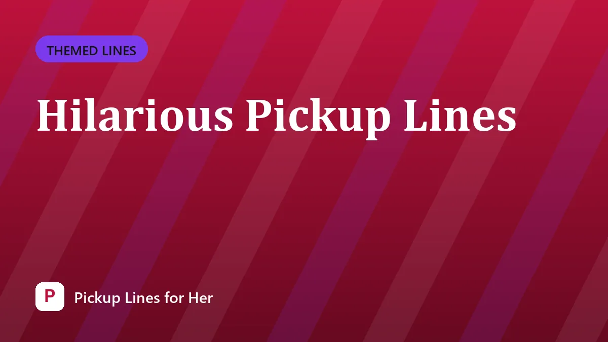 Hilarious Pickup Lines