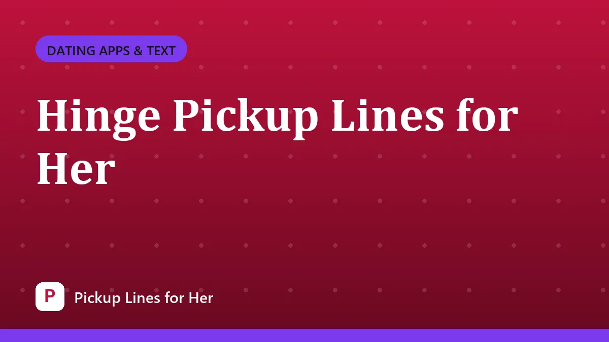 Hinge Pickup Lines for Her