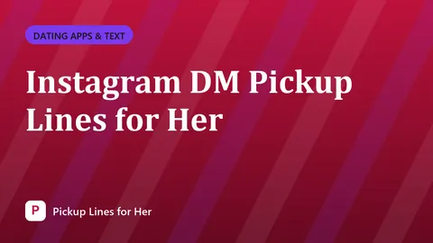 Instagram DM Pickup Lines for Her