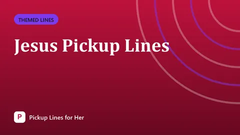 Jesus Pickup Lines