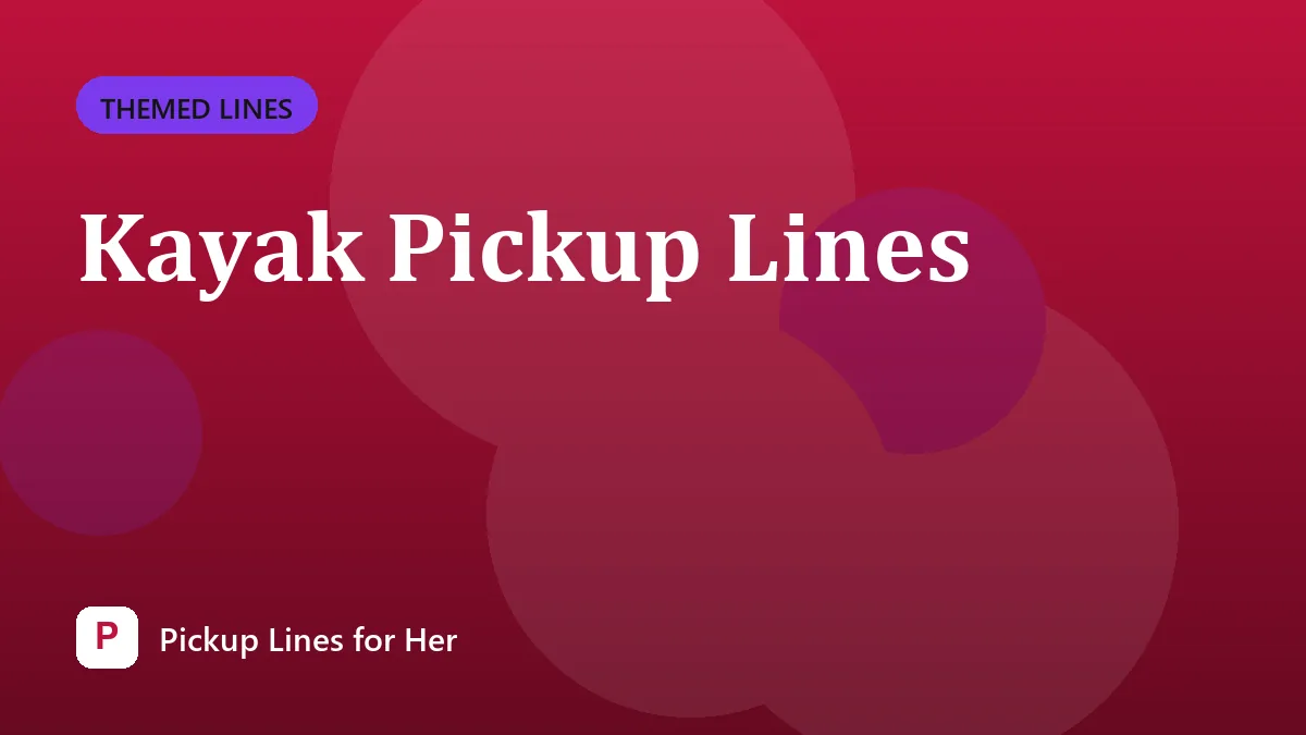 Kayak Pickup Lines
