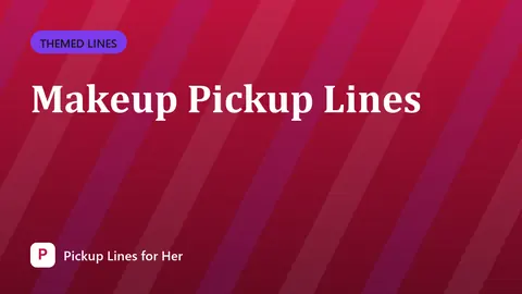 Makeup Pickup Lines