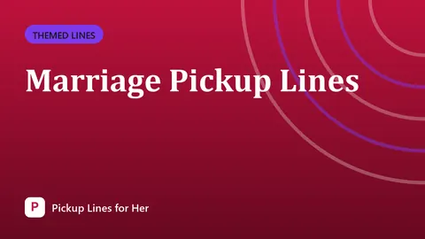 Marriage Pickup Lines