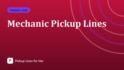 Mechanic Pickup Lines
