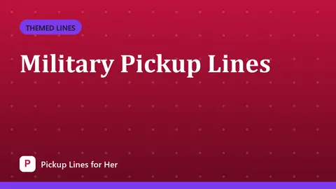 Military Pickup Lines