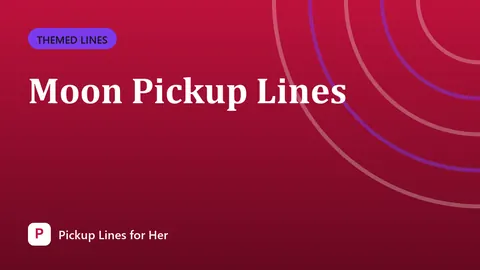 Moon Pickup Lines