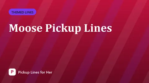 Moose Pickup Lines