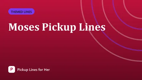 Moses Pickup Lines