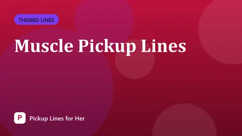 Muscle Pickup Lines