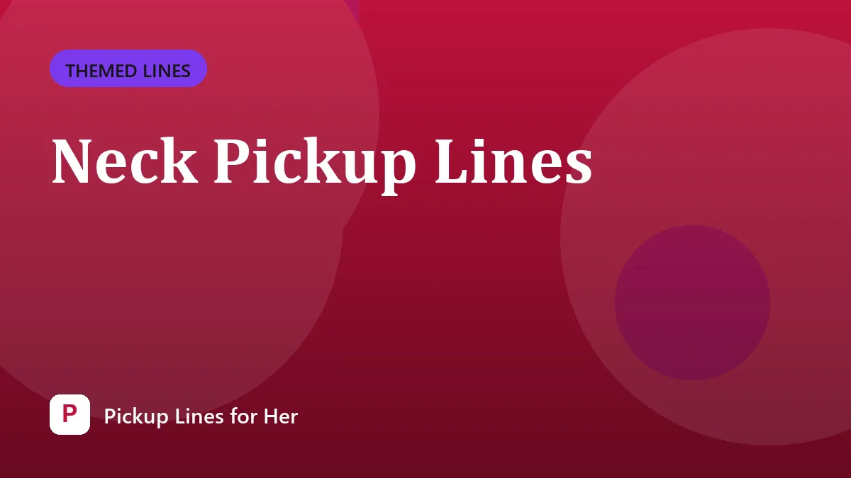 Neck Pickup Lines